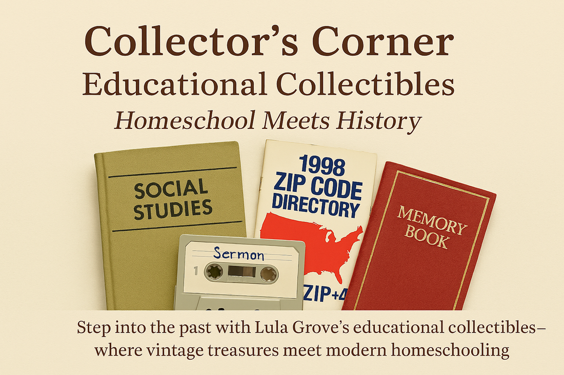 Collector’s Corner: Educational Collectibles – Homeschool Meets History
