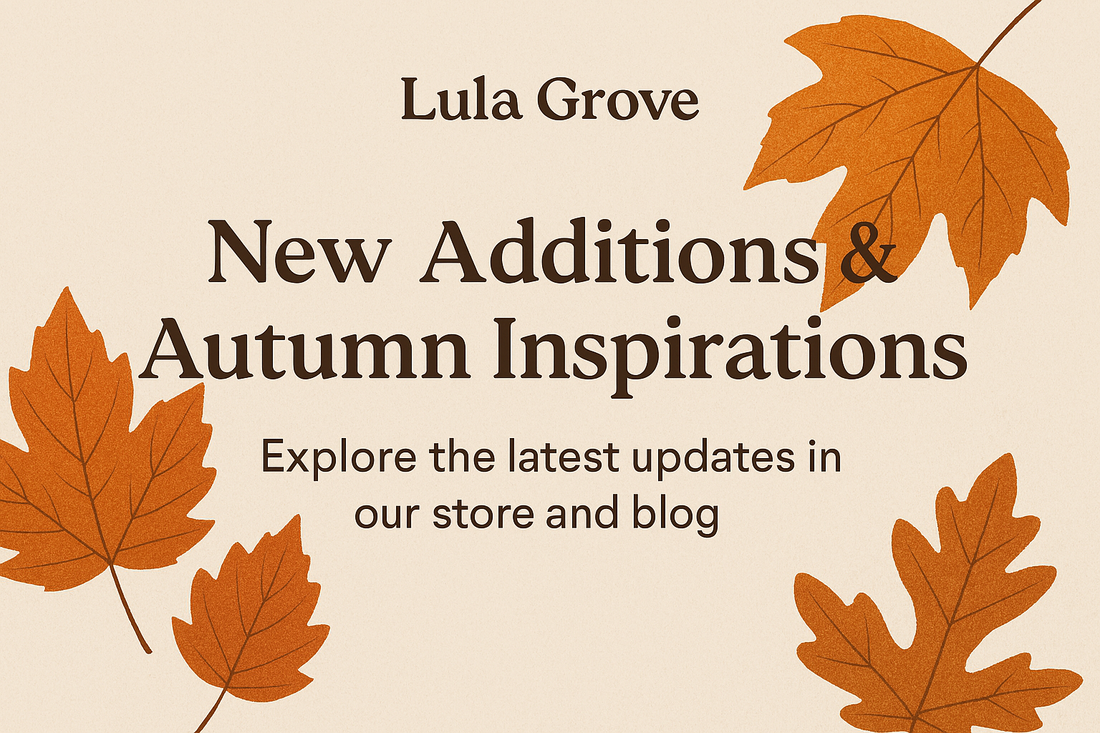 New Additions & Autumn Inspirations at Lula Grove