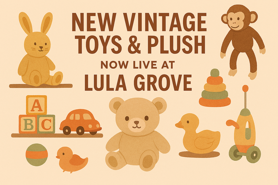 New Vintage Toy & Plush Category Now Live at Lula Grove!
