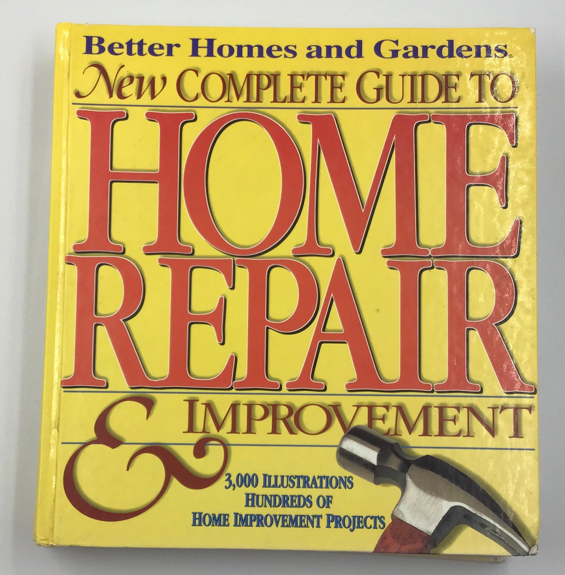 Better Homes and Gardens New Complete Guide to Home Repair & Improvement