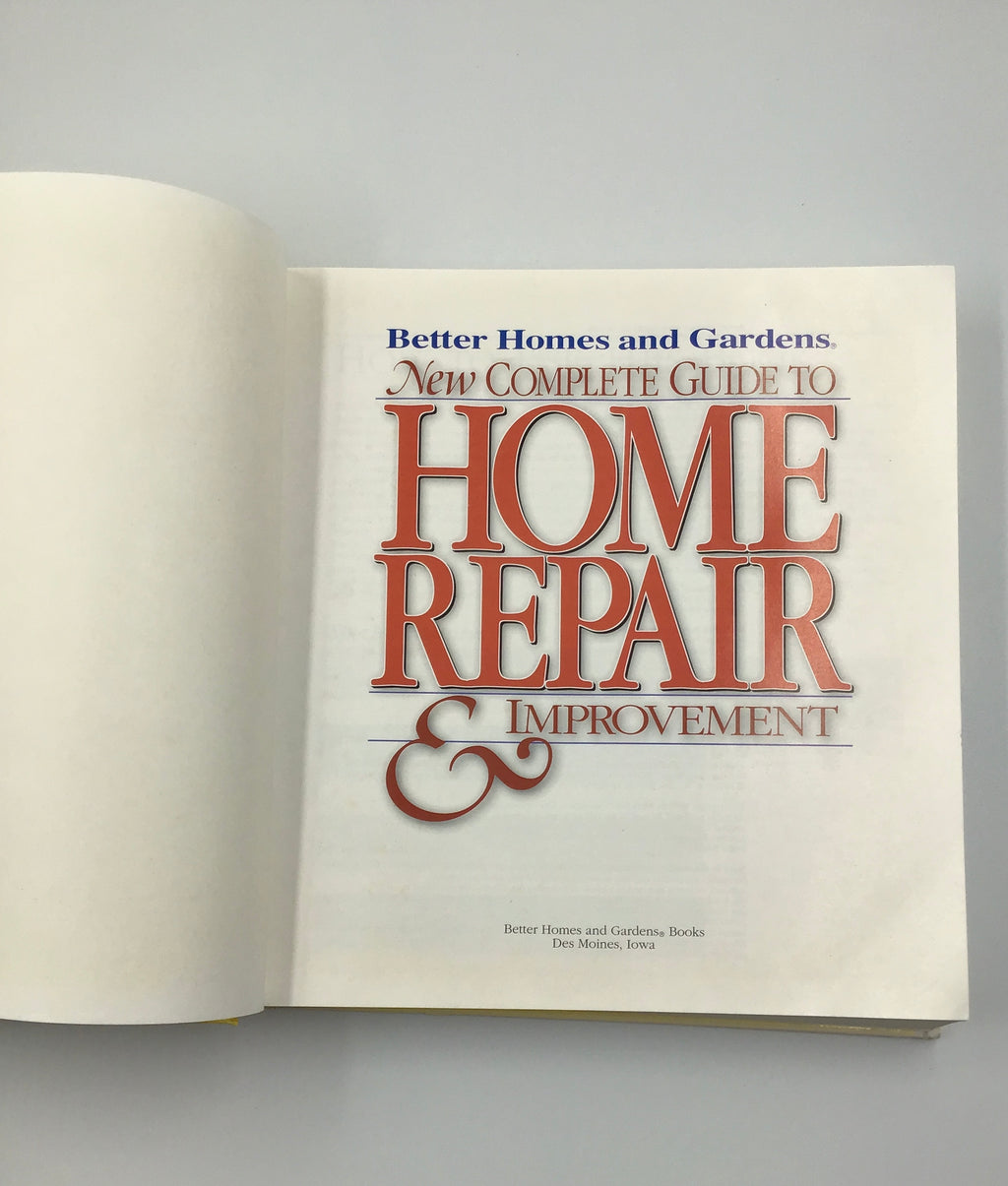 Better Homes and Gardens New Complete Guide to Home Repair & Improvement