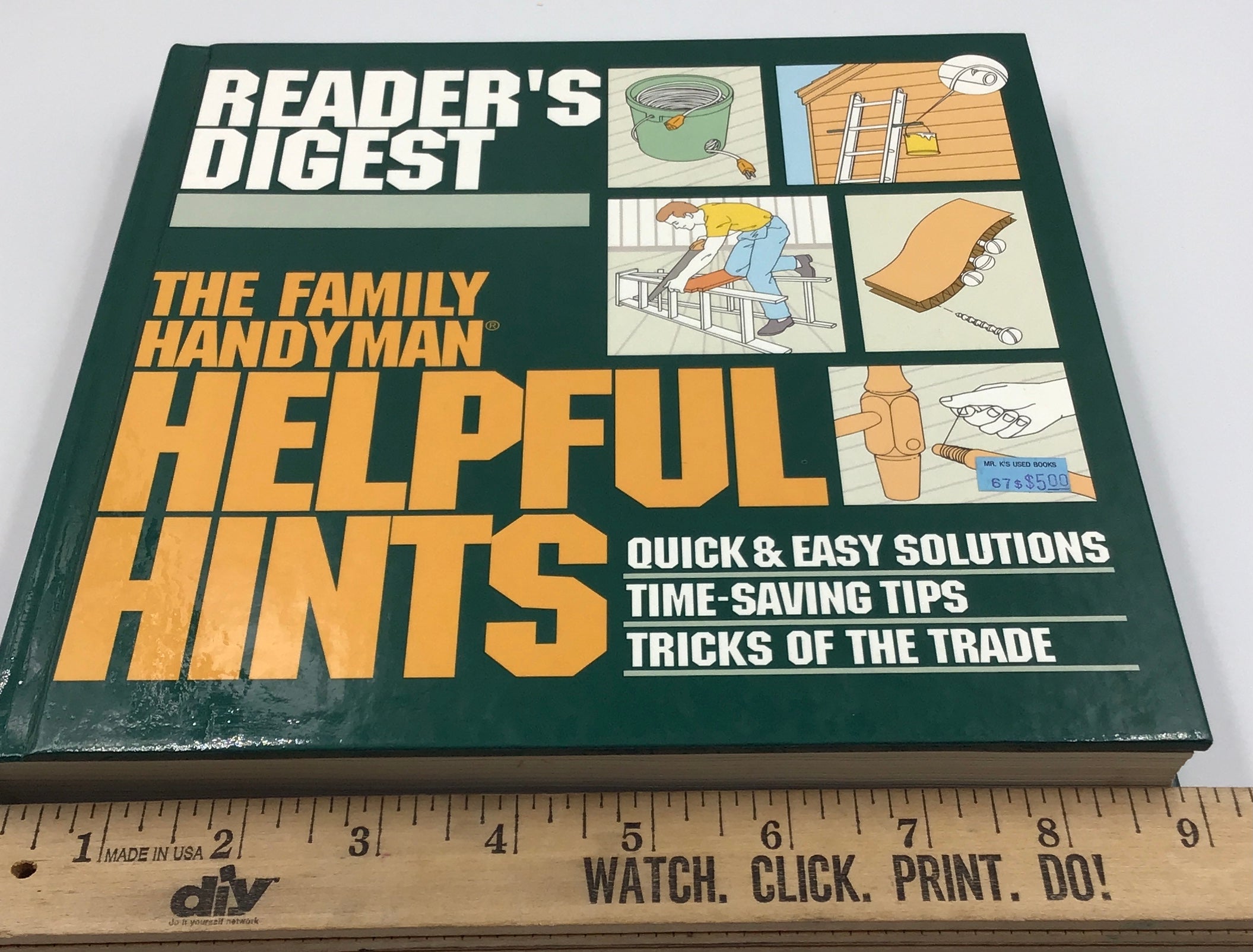 Reader's Digest The Family Handyman Helpful Hints - Quick & Easy Solutions, Time-Saving Tips, Tricks of the Trade
