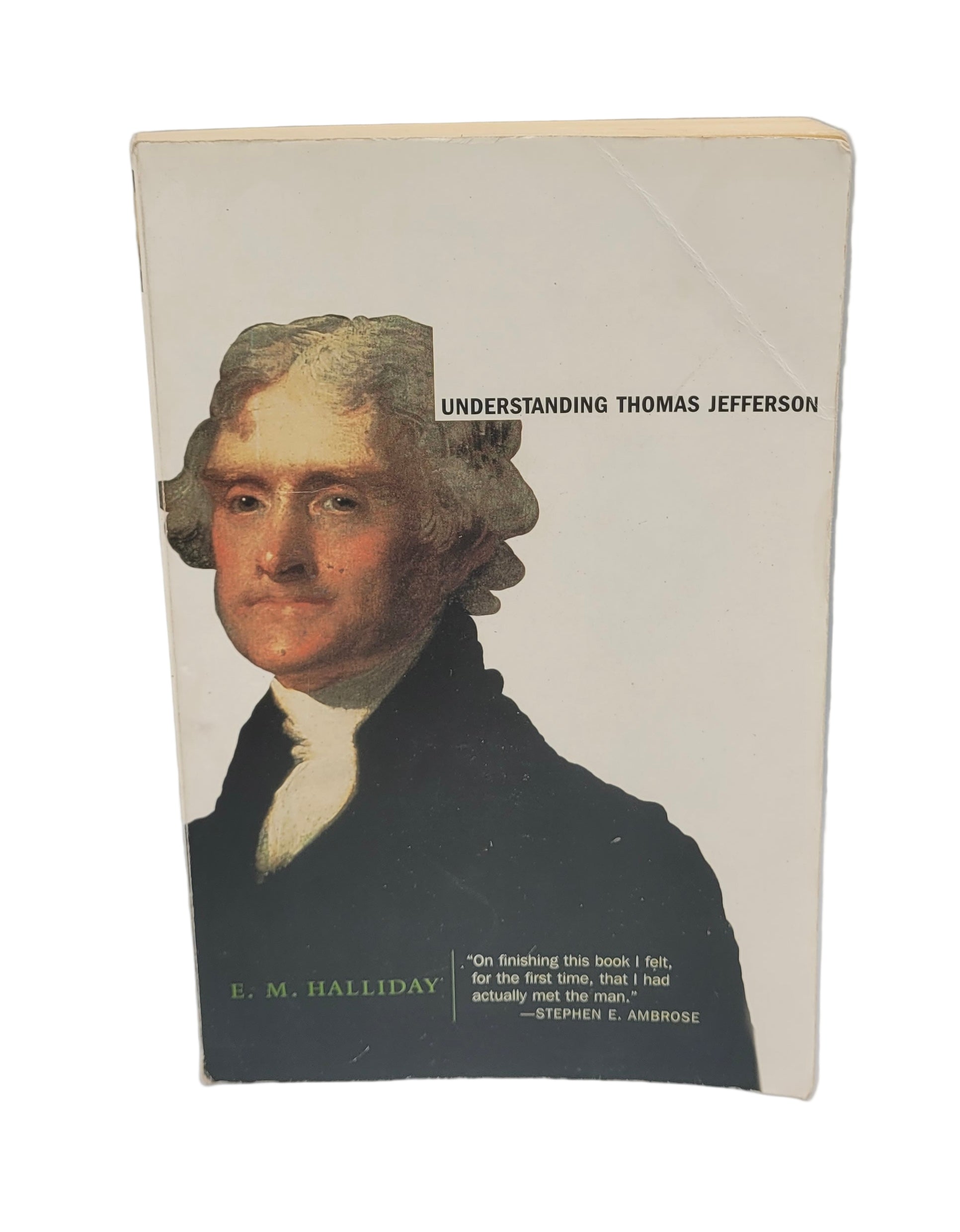 Understanding Thomas Jefferson by E. M. Halliday – First Perennial Edition (2002) – Study Copy with Highlights