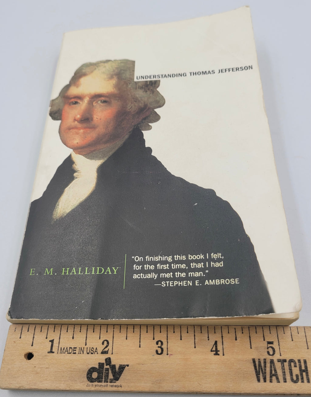 Understanding Thomas Jefferson by E. M. Halliday – First Perennial Edition (2002) – Study Copy with Highlights