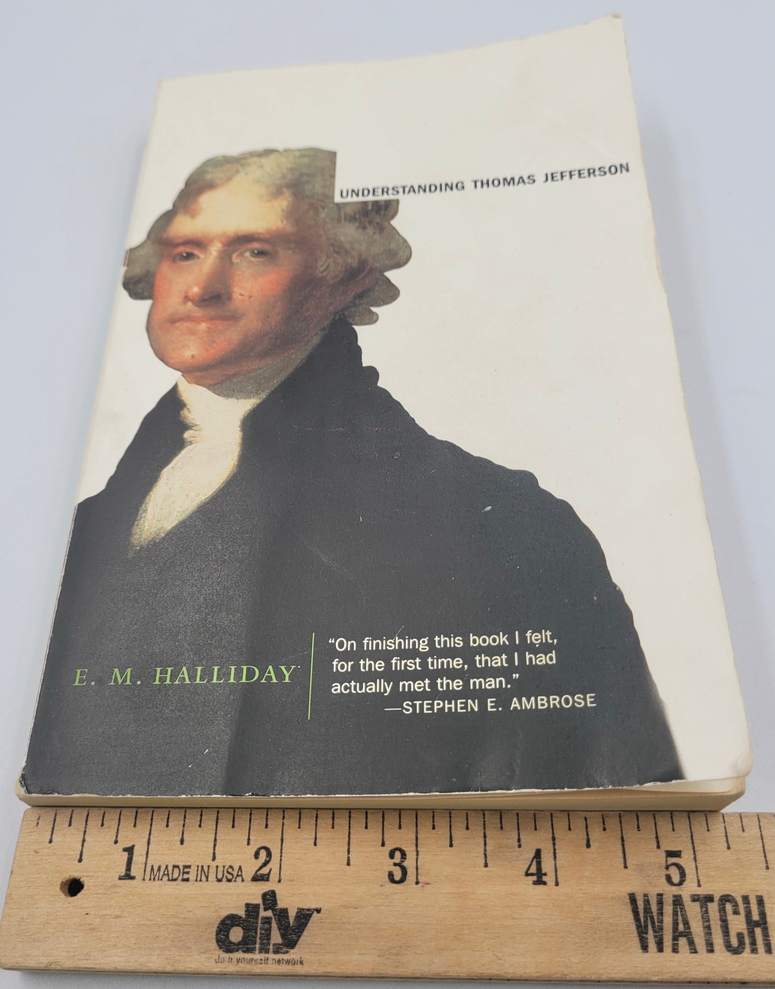 Understanding Thomas Jefferson by E. M. Halliday – First Perennial Edition (2002) – Study Copy with Highlights