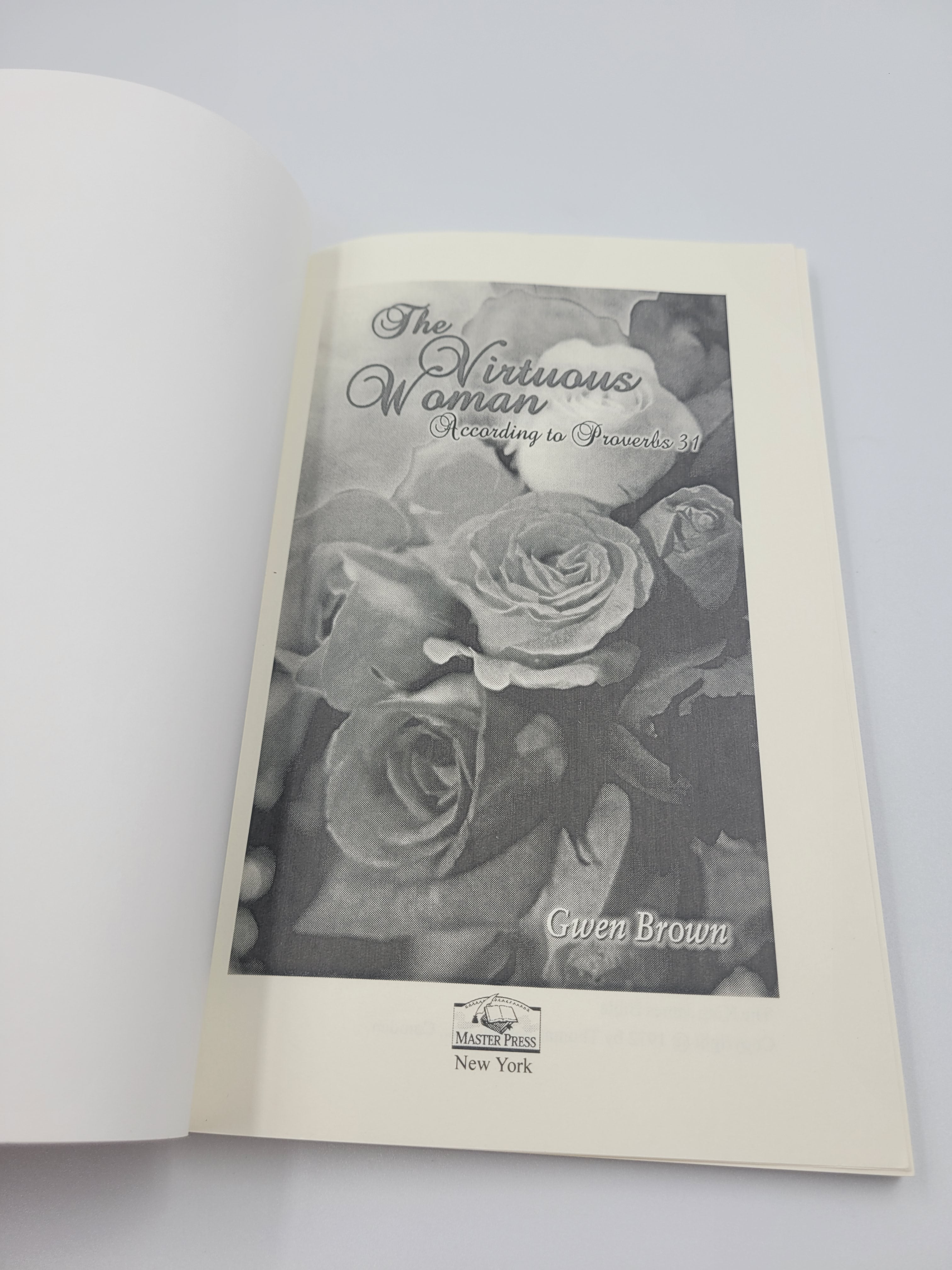 The Virtuous Woman According to Proverbs 31 by Gwen Brown (2007, Master Press)