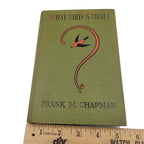 What Bird Is That? by Frank M. Chapman – 1927 Antique Ornithology Guide – Illustrated Hardcover