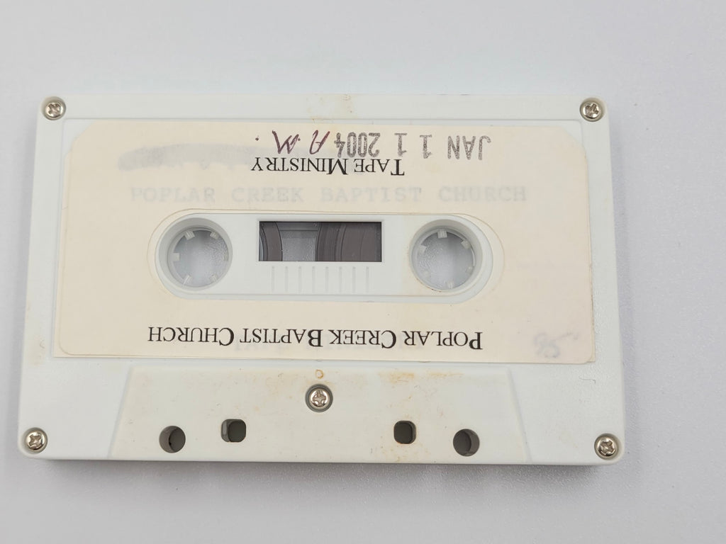 Poplar Creek Baptist Church Cassette – Jan 11, 2004 A.M. Service