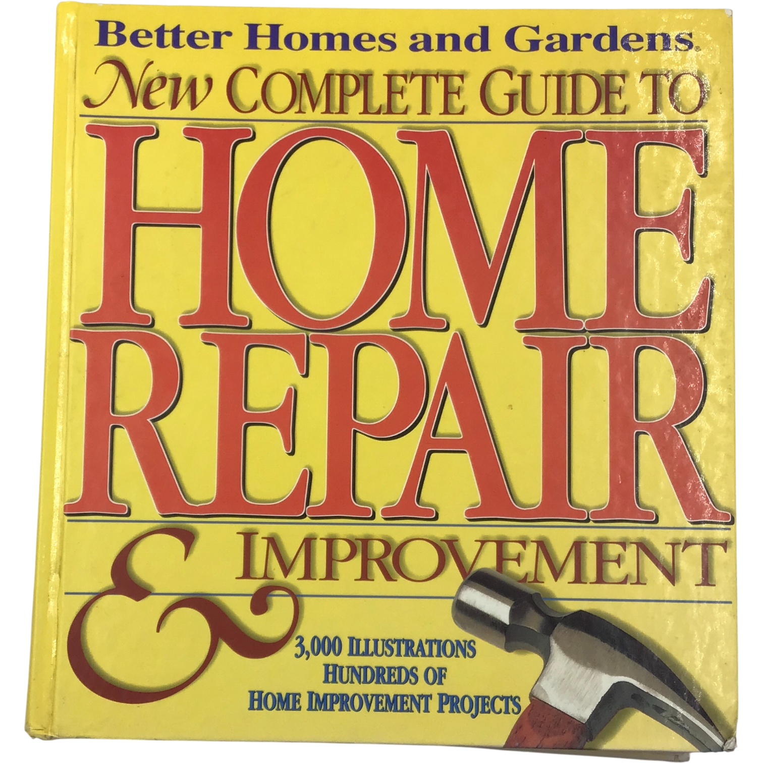 Better Homes and Gardens New Complete Guide to Home Repair & Improvement