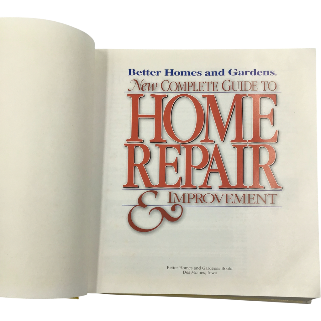 Better Homes and Gardens New Complete Guide to Home Repair & Improvement
