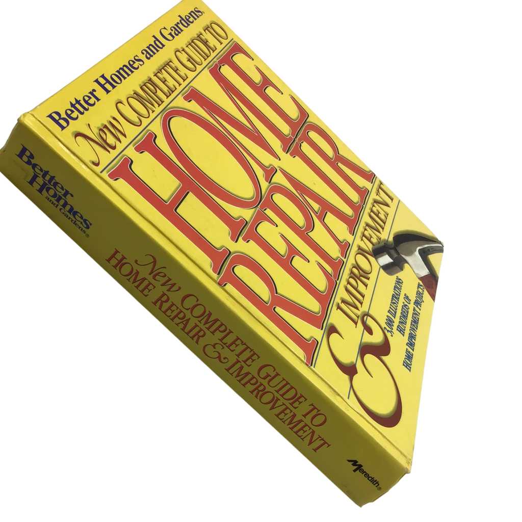 Better Homes and Gardens New Complete Guide to Home Repair & Improvement