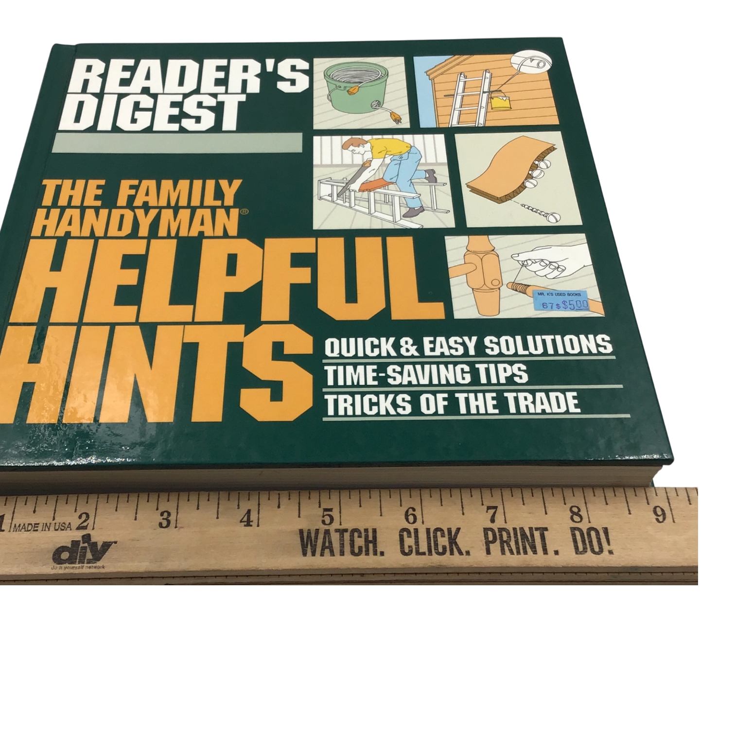 Reader's Digest The Family Handyman Helpful Hints - Quick & Easy Solutions, Time-Saving Tips, Tricks of the Trade
