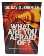 What Are You Afraid Of? Facing Down Your Fears with Faith by Dr. David Jeremiah (2013, Hardcover)
