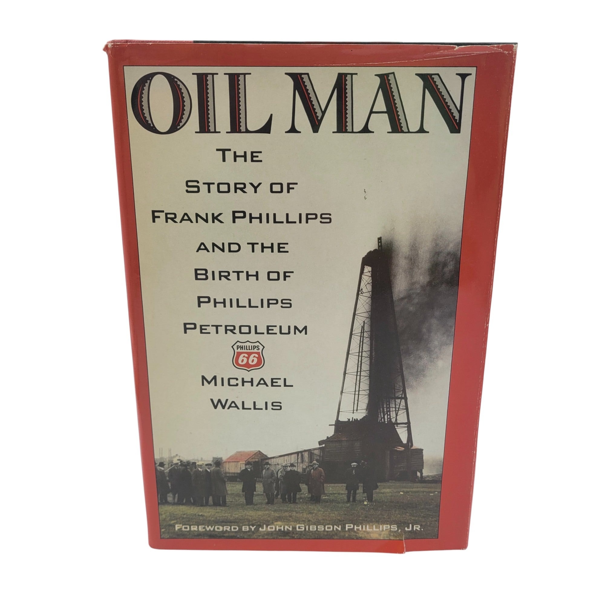 OIL MAN: The Story of Frank Phillips and the Birth of Phillips Petroleum (1988, Hardcover)