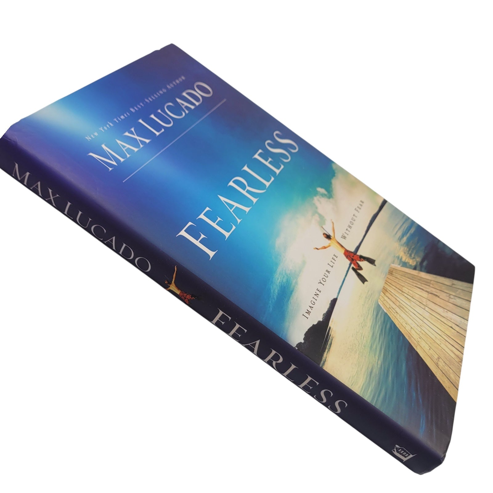 Fearless: Imagine Your Life Without Fear by Max Lucado – Hardcover, 2009