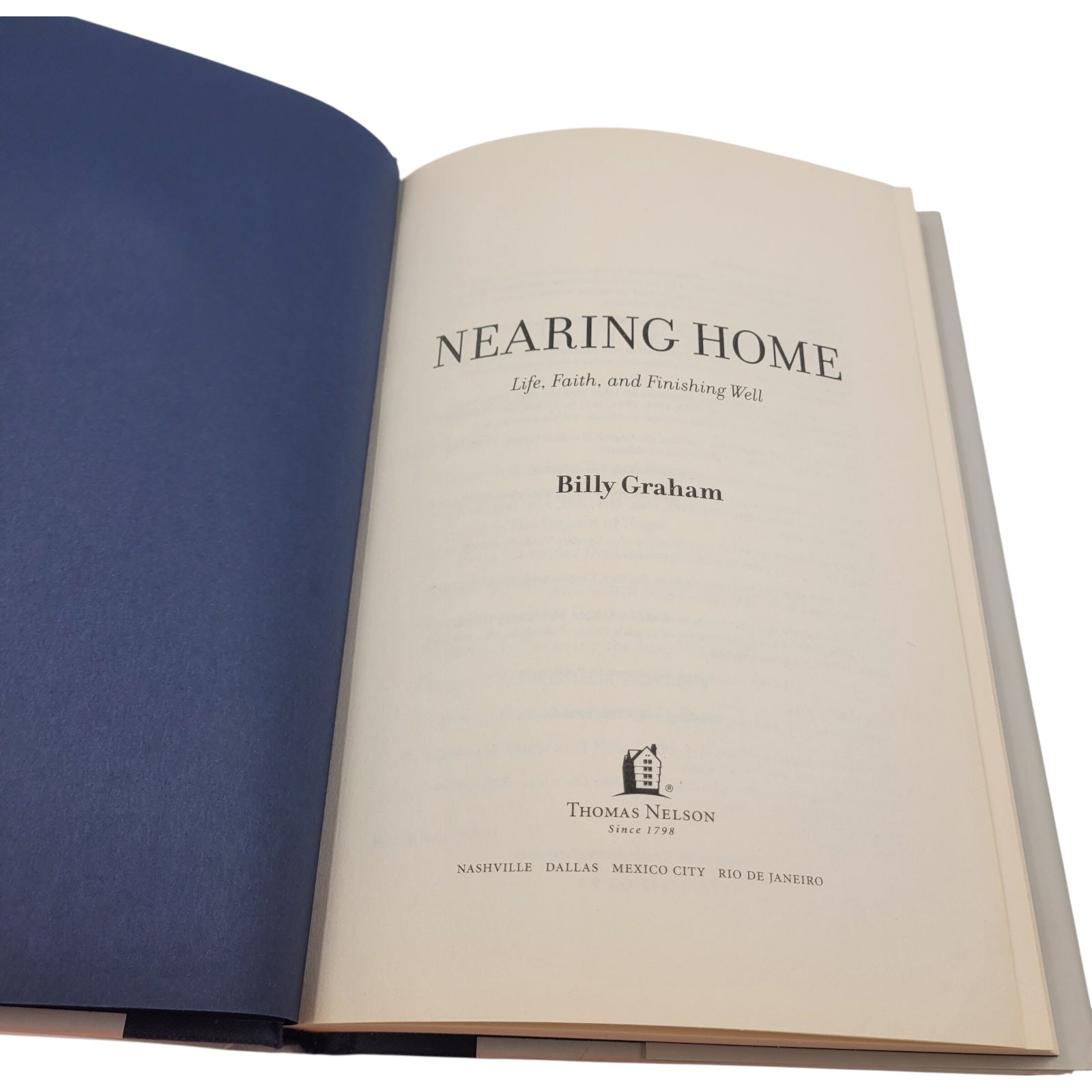 Nearing Home: Life, Faith, and Finishing Well by Billy Graham – Hardcover