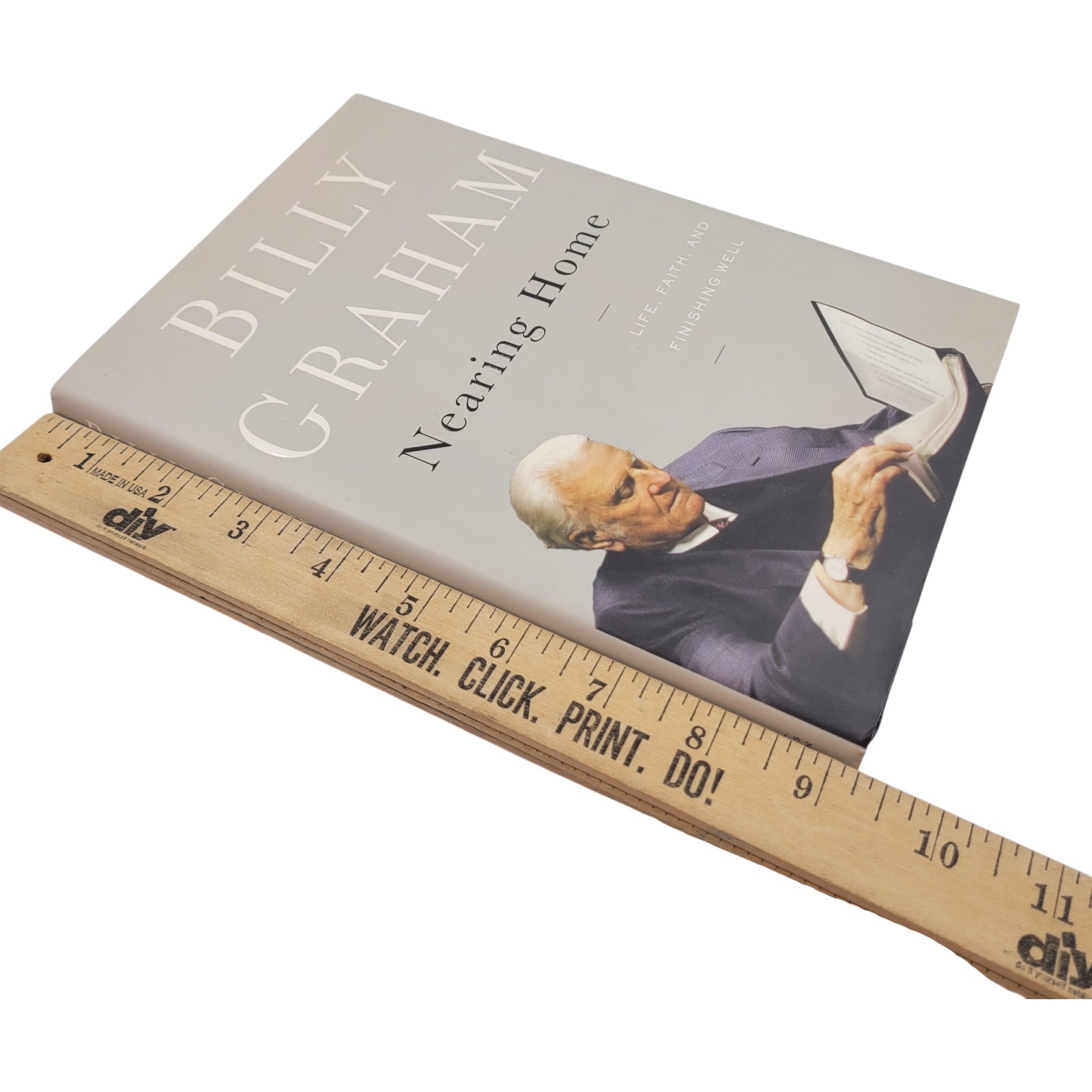 Nearing Home: Life, Faith, and Finishing Well by Billy Graham – Hardcover