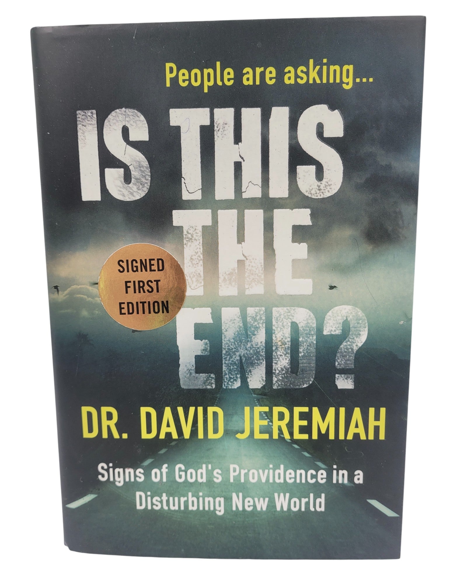 Is This The End? Signed First Edition by Dr. David Jeremiah (2018, HC)