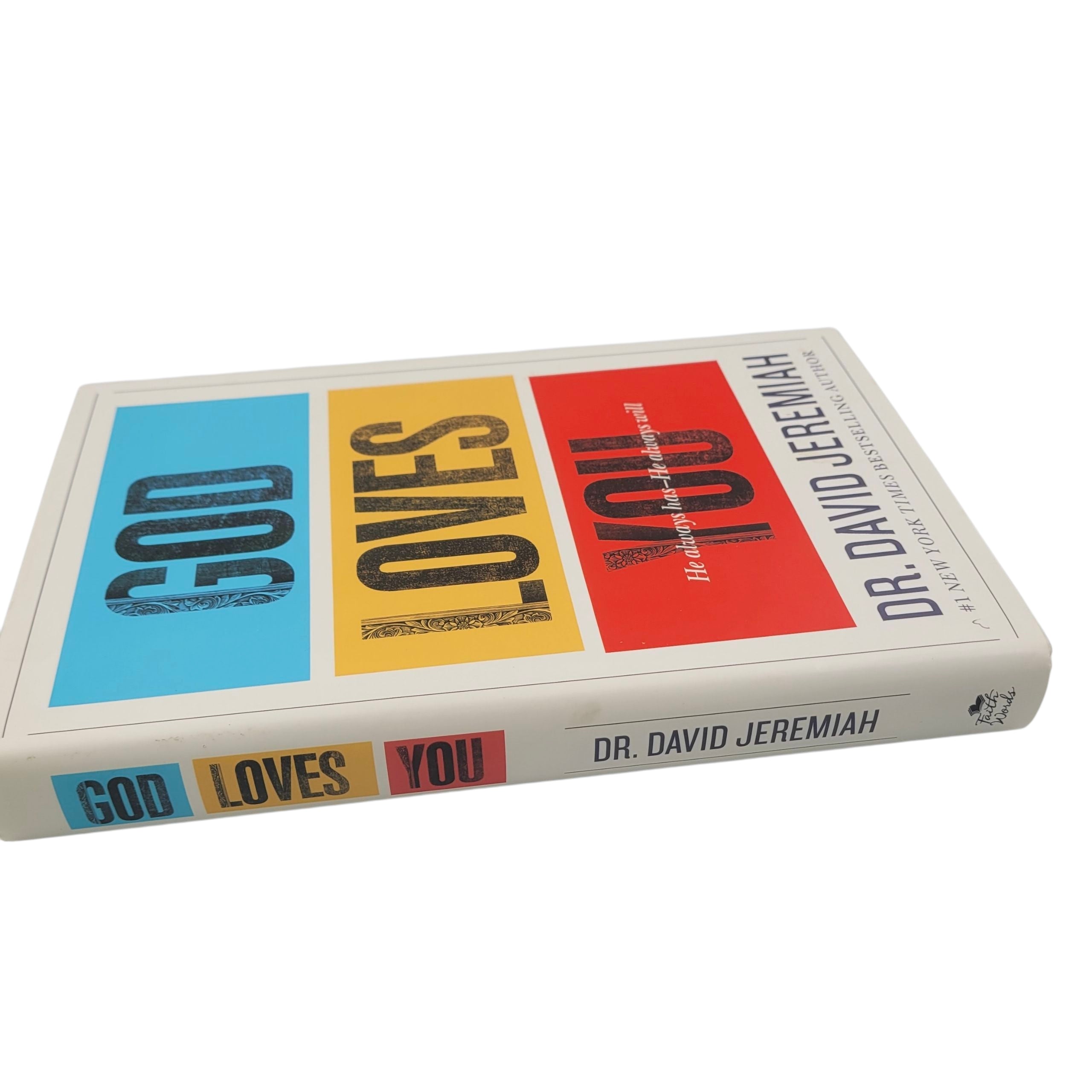 God Loves You: He Always Has—He Always Will by Dr. David Jeremiah (First Edition, 2012)