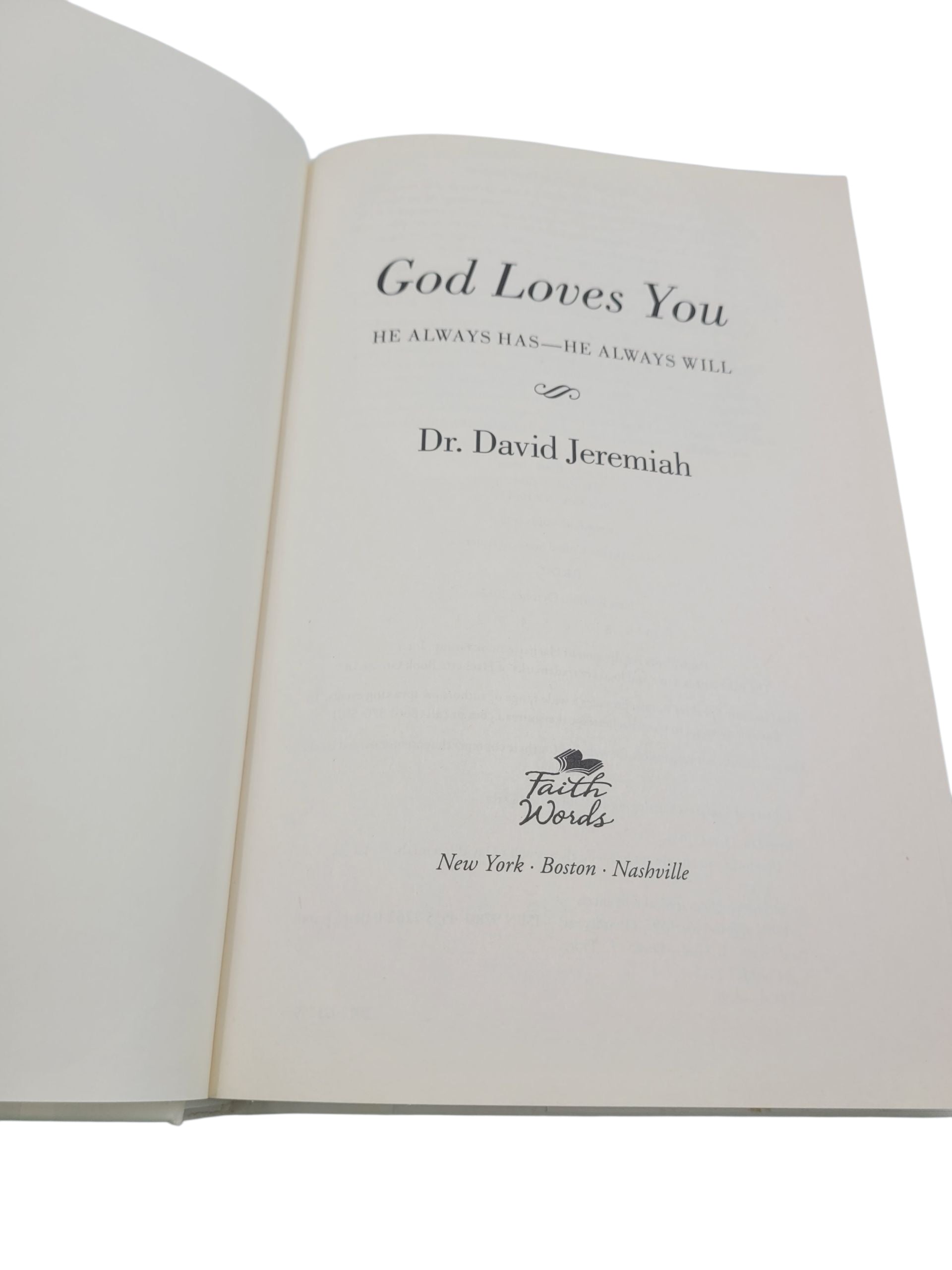 God Loves You: He Always Has—He Always Will by Dr. David Jeremiah (First Edition, 2012)